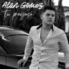 Alan Gomez - Tu Payaso - Single